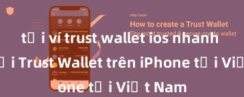 tải ví trust wallet ios nhanh Cách tải Trust Wallet trên iPhone tại Việt Nam